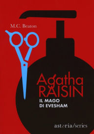 Title: Agatha Raisin - Il mago di Evesham, Author: M. C. Beaton