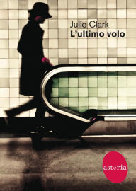 Title: L'ultimo volo, Author: Julie Clark