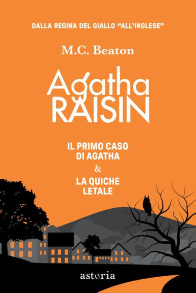 Agatha Raisin - Il primo caso & La quiche letale