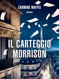 Title: Il carteggio Morrison, Author: Carmine Maffei