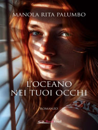 Title: L'oceano nei tuoi occhi, Author: Manola Palumbo