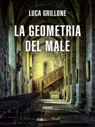 Title: La geometria del male, Author: Luca Grillone