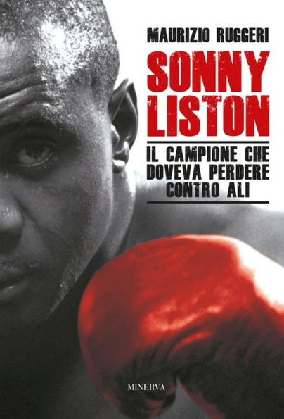 Sonny Liston: Il campione che doveva perdere contro Ali