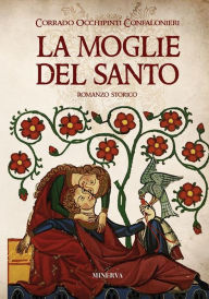 Title: La moglie del santo, Author: Corrado Occhipinti Confalonieri