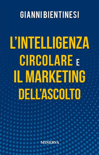 L'Intelligenza Circolare e il Marketing dell'Ascolto