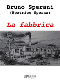Title: La fabbrica, Author: Bruno Sperani