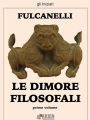 Le dimore filosofali - primo volume