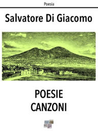 Title: Poesie Canzoni, Author: Salvatore di Giacomo