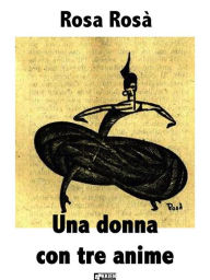 Title: Una donna con tre anime, Author: Rosa Rosà