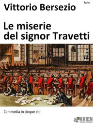 Title: Le miserie del signor Travetti, Author: Vittorio Bersezio