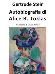 Title: Autobiografia di Alice B. Toklas, Author: Gertrude Stein