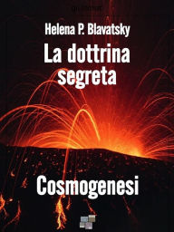Title: La dottrina segreta - Cosmogenesi, Author: Helena P. Blavatsky