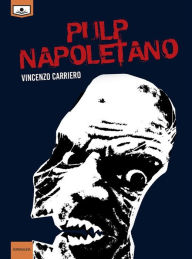 Title: Pulp napoletano, Author: Vincenzo Carriero