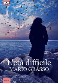 Title: L'età difficile, Author: Mario Grasso