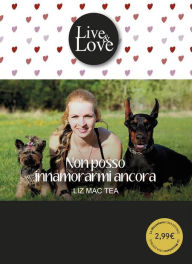 Title: Non posso innamorarmi ancora, Author: Liz Mac Tea