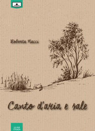 Title: Canto d'aria e sale, Author: Roberta Nacci