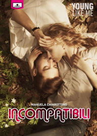 Title: Incompatibili, Author: Manuela Chiarottino