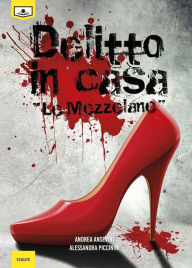 Title: Delitto in casa Le Mezzelane, Author: Andrea Ansevini