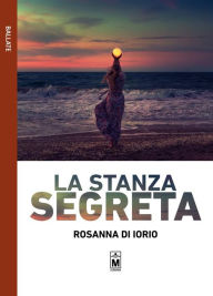 Title: La stanza segreta, Author: Rosanna Di Iorio