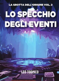 Title: Lo specchio degli eventi, Author: Leo Todisco