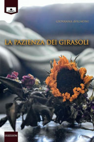 Title: La pazienza dei girasoli, Author: Giovanna Avignoni