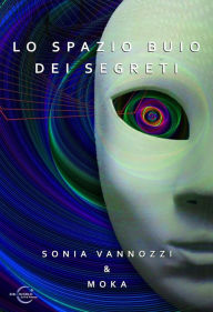 Title: Lo spazio buio dei segreti, Author: Moka