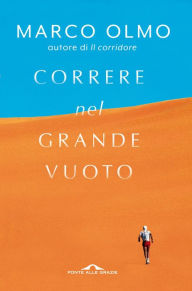 Title: Correre nel grande vuoto, Author: Marco Olmo