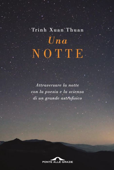 Una notte: Attraversare la notte con la poesia e la scienza di un grande astrofisico