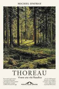 Title: Thoreau: Vivere una vita filosofica, Author: Michel Onfray