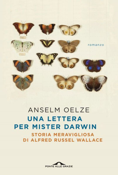 Una lettera per Mister Darwin: Storia meravigliosa di Alfred Russel Wallace