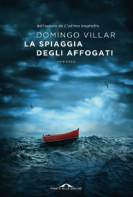 Title: La spiaggia degli affogati, Author: Domingo Villar