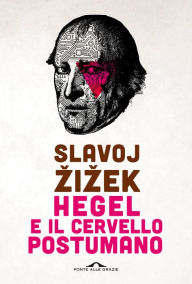 Title: Hegel e il cervello postumano, Author: Slavoj Zizek