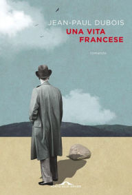 Title: Una vita francese, Author: Jean-Paul Dubois