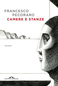 Title: Camere e stanze, Author: Francesco Pecoraro