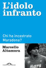 L'idolo infranto: Chi ha incastrato Maradona?