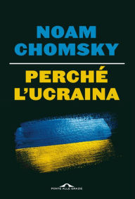 Title: Perché l'Ucraina, Author: Noam Chomsky