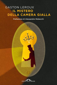 Title: Il mistero della camera gialla, Author: Gaston Leroux