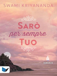 Title: Sarò per sempre Tuo, Author: Swami Kriyananda