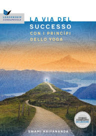 Title: La via del successo con i princìpi dello Yoga, Author: Swami Kriyananda