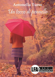 Title: Un tocco di pennello, Author: Turso Antonella