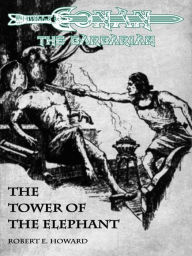 Title: The Tower of the Elephant - Conan the barbarian, Author: Robert E. Howard