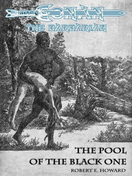 Title: The Pool Of The Black One - Conan the Barbarian, Author: Robert E. Howard