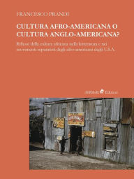 Title: Cultura Afro-americana o cultura anglo-americana?, Author: Francesco Prandi