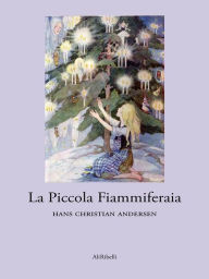 Title: La Piccola Fiammiferaia, Author: Hans Christian Andersen