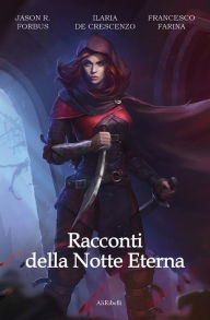 Title: Racconti della Notte Eterna, Author: Jason R. Forbus