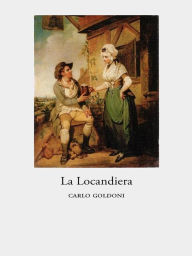 Title: La Locandiera, Author: Carlo Goldoni
