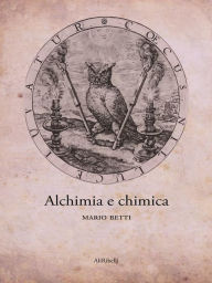 Title: Alchimia e chimica, Author: Mario Betti