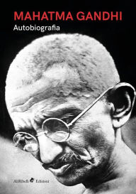 Title: Mahatma Gandhi - Autobiografia, Author: Mahatma Gandhi