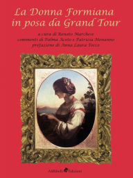 Title: La Donna Formiana in posa da Grand Tour, Author: Patrizia Menanno