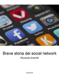 Title: Breve storia dei social network, Author: Riccardo Antonilli